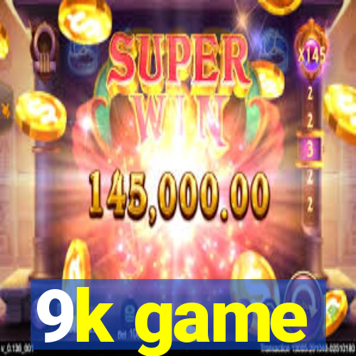 9k game